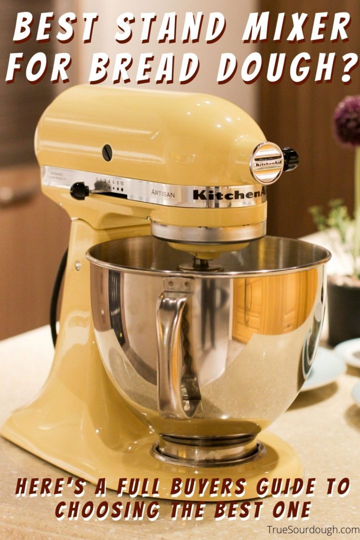 Best Stand Mixer for Bread Dough Full Buyers Guide