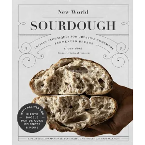New World Sourdough: Artisan Techniques for Creative Homemade Fermented Breads; With Recipes for Birote, Bagels, Pan de Coco, Beignets, and More Hardcover – Illustrated, June 16, 2020